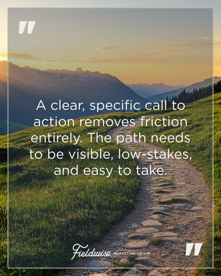 Mountain valley landscape at golden hour with clear hiking path leading through green meadow toward distant peaks, FieldWise Marketing Group quote: A clear, specific call to action removes friction entirely. The path needs to be visible, low-stakes, and easy to take.